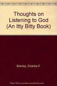 Thoughts on Listening to God (An Itty Bitty Book)