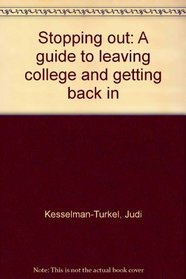 Stopping out: A guide to leaving college and getting back in