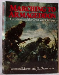 Marching to Armageddon: Canadians and the Great War 1914-1919