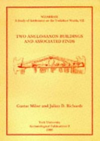Two Anglo-Saxon Buildings and Associated Finds (York University Archaeological Publications) (v. 7)