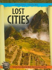 Lost Cities (Amazing History)