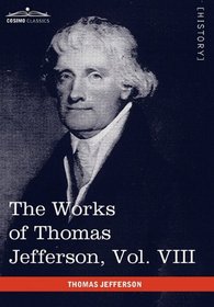 The Works of Thomas Jefferson, Vol. VIII (in 12 Volumes): Correspondence 1793-1798