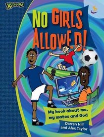 No Girls Allowed!: My Book About Me, My Mates and God (Xstream)