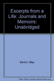 May Sarton: Excerpts from a Life : Journals and Memoirs