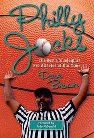 Philly Jocks: The Best Philadelphia Pro Athletes of Our Time