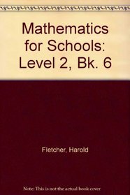 Mathematics for Schools: Level 2, Bk. 6