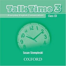 Talk Time 3 Class CDs: Everyday English Conversation (Talk Time Series)