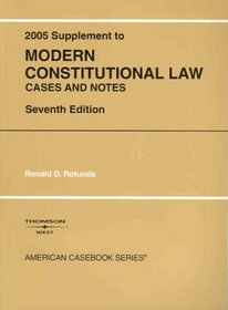 2005 Supplement to Modern Constitutional Law Case and Notes (American Casebook Series)