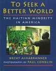 To Seek a Better World: The Haitian Minority in America