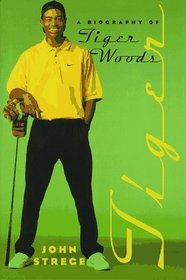 Tiger : A Biography of Tiger Woods