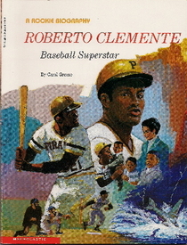 A Rookie Biography Roberto Clemente
