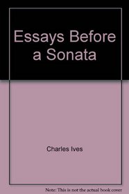 Essays Before a Sonata: And Other Writings
