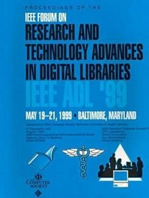 IEEE Forum on Research and Technology Advances in Digital Libraries: Proceedings, May 19-21, 1999, Baltimore, MD