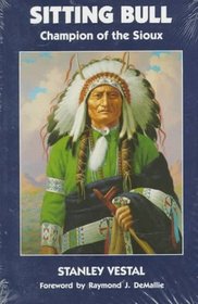 Sitting Bull: Champion of the Sioux : A Biography (Civilization of the American Indian Series)