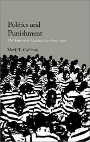 Politics and Punishment: The History of the Louisiana State Penal System