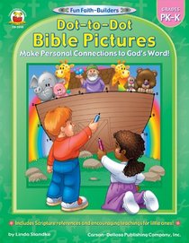 Fun Faith-Builders: Dot-to-Dot Bible Pictures - Make Personal Connections To God's Word (Fun Faith-Builders)