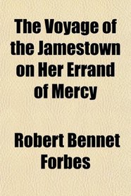 The Voyage of the Jamestown on Her Errand of Mercy
