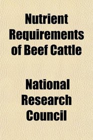 Nutrient Requirements of Beef Cattle