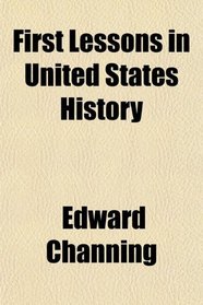 First Lessons in United States History