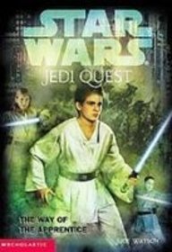 Star Wars Jedi Quest: The Way of the Apprentice (Star Wars: Jedi Quest)