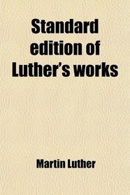 Standard edition of Luther's works