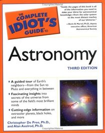 The Complete Idiot's Guide to Astronomy, Third Edition