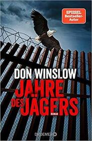 Jahre des Jagers (The Border) (Power of the Dog, Bk 3) (German Edition)