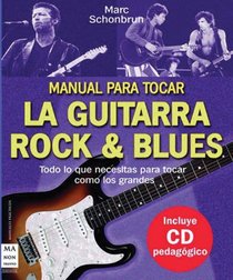 Manual Para Tocar La Guitarra Rock & Blues/How to Play the Guitar Rock and Blues Manual (Ma Non Troppomusica) (Spanish Edition)