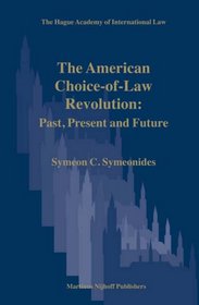 The American Choice-of-Law Revolution in the Courts: Past, Present and Future (The Hague Academy of International Law Monographs)