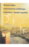 Human Rights and Economic Challenges in Europe - Gender Equality: 6th European Ministerial Conference on Equality Between Women and Men (Gender Equality)