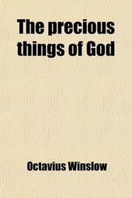 The precious things of God
