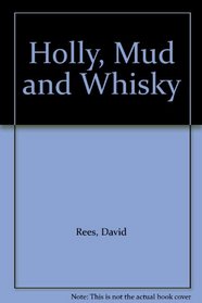 Holly, Mud and Whisky