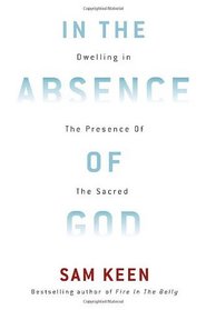 In the Absence of God: Dwelling in the Presence of the Sacred