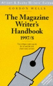 The Magazine Writer's Handbook 1997-8