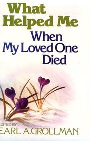 What Helped Me When My Loved One Died
