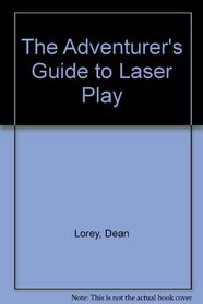 The Adventurer's Guide to Laser Play (Zebra Non-Fiction)