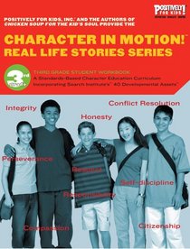Character in Motion! (Real Life Stories Series, 3rd Grade Student Workbook)