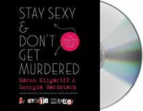Stay Sexy & Don't Get Murdered: The Definitive How-To Guide (Audio CD) (Unabridged)