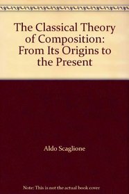 The Classical Theory of Composition: From Its Origins to the Present