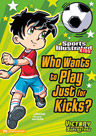 Who Wants to Play Just for Kicks? (Victory School Superstars)