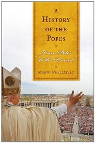 A History of the Popes: From Peter to the Present