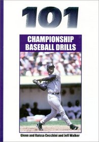 101 Championship Baseball Drills (101 Drills)