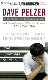 Privilege of Youth, The: A Teenager's Story of Longing for Acceptance and Friendship
