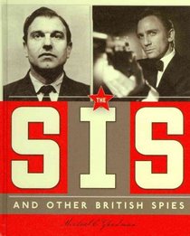 The SIS and Other British Spies (Spies Around the World)