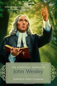 THE ESSENTIAL WORKS OF JOHN WESLEY