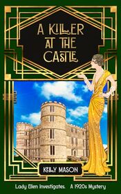 A Killer at the Castle: A 1920s Cozy Mystery (Lady Ellen Investigates)