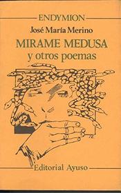 Mirame Medusa: Y otros poemas (Endymion) (Spanish Edition)