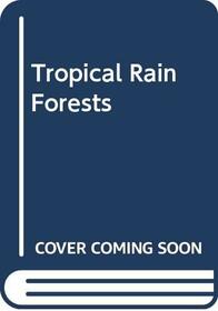 TROPICAL RAIN FORESTS (ON THE MARK BOOKS LEVEL L)