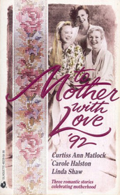To Mother with Love '92: More Than a Mother / Neighborly Affair / Jilly's Secret