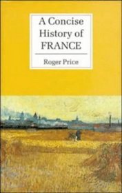 A Concise History of France (Cambridge Concise Histories)